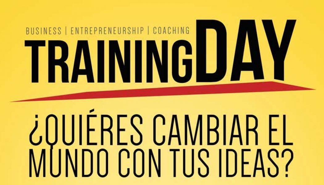 Training Day – ¿Quiéres cambiar el mundo con tus ideas?