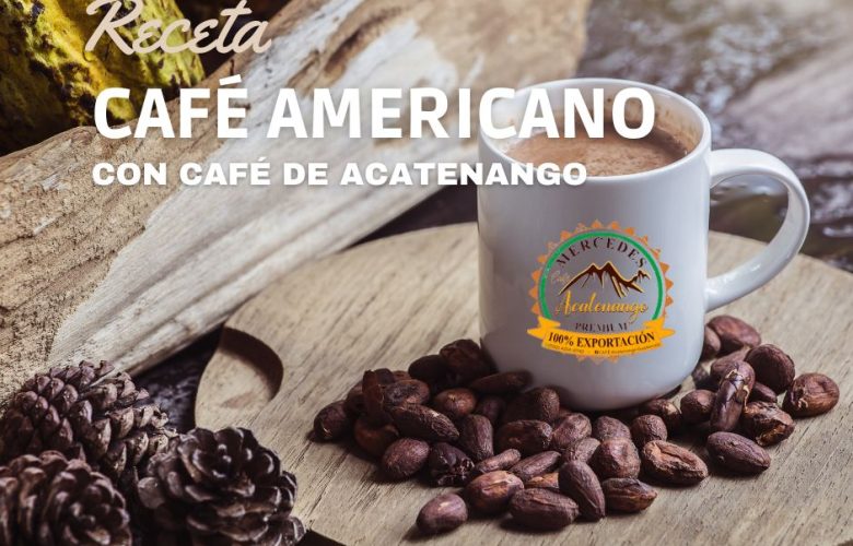 ¿CÓMO PREPARAR UN SABROSO CAFÉ AMERICANO?